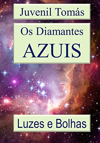 Capa do livro: OS DIAMANTES AZUIS: LUZES E BOLHAS - Ler Online pdf