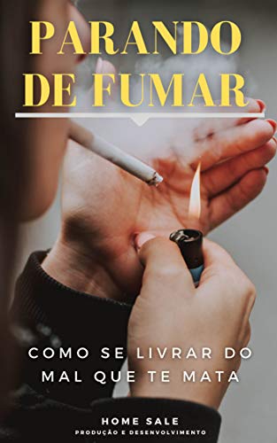 Livro PDF Parando de Fumar: Como se livrar do mal que te mata