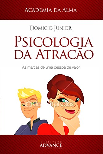 Livro PDF Psicologia da Atração: A arte de perceber e ser percebido (Academia da Juventude Livro 1)