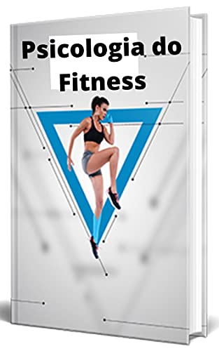 Livro PDF Psicologia do Fitness: O que é o verdadeiro condicionamento físico