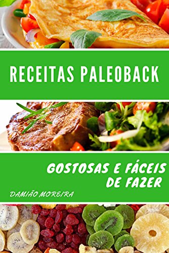 Capa do livro: Receitas PaleoBack: Gostosas e Fáceis de Fazer! (Programa PaleoBack Livro 2) - Ler Online pdf