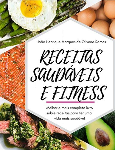 Livro PDF Receitas saudáveis e fitness: Melhor e mais completo livro sobre receitas para ter uma vida mais saudável