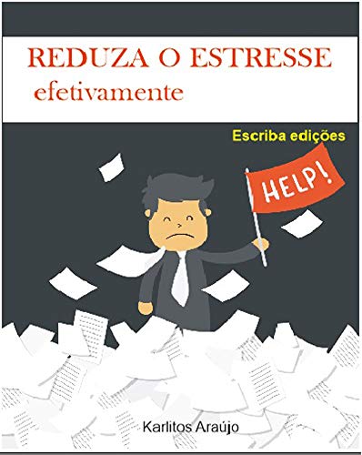 Capa do livro: Reduza o estresse efetivamente: Saiba como combater de forma simples seu stresse (Viva sem estresse Livro 1) - Ler Online pdf