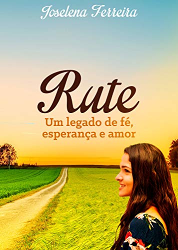 Capa do livro: Rute: Um legado de fé, esperança e amor - Ler Online pdf