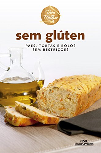 Capa do livro: Sem Glúten: Pães, Tortas e Bolos sem Restrições (Viva Melhor) - Ler Online pdf