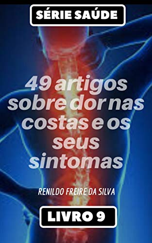Livro PDF Serie Saúde – 49 artigos sobre dor nas costas e os seus sintomas – Livro 9