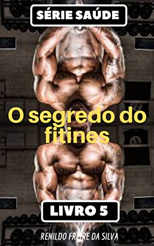 Livro PDF Serie saúde – o segredo do fitness – Livro 5 (Serie saude)