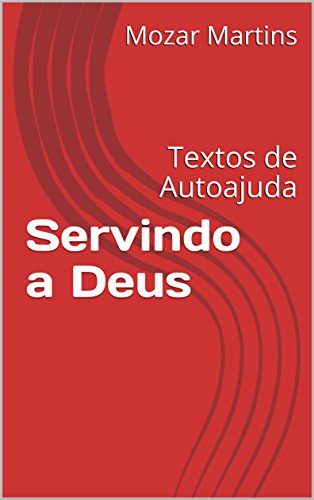 Livro PDF Servindo a Deus: Textos de Autoajuda