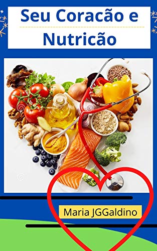 Livro PDF Seu Coração e Nutrição: Coração e Nutrição
