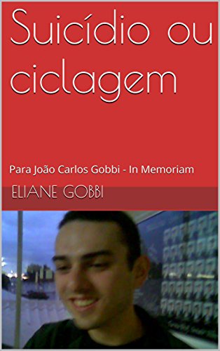 Capa do livro: Suicídio ou ciclagem: Para João Carlos Gobbi – In Memoriam - Ler Online pdf
