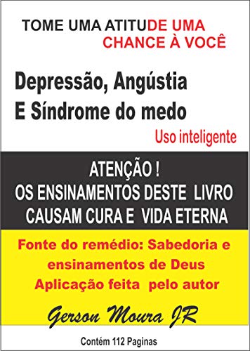 Livro PDF TOME UMA ATITUDE DE UMA CHANCE A VOCÊ: DEPRESSÃO ANGUSTIA SÍNDROME DO MEDO