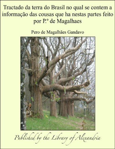 Capa do livro: Tractado da terra do Brasil no qual se contem a informaÁ¦Á¢o das cousas que ha nestas partes feito por P.À¹ de Magalhaes - Ler Online pdf