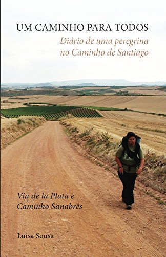 Capa do livro: UM CAMINHO PARA TODOS: Diário de uma Peregrina no Caminho de Santiago - Ler Online pdf