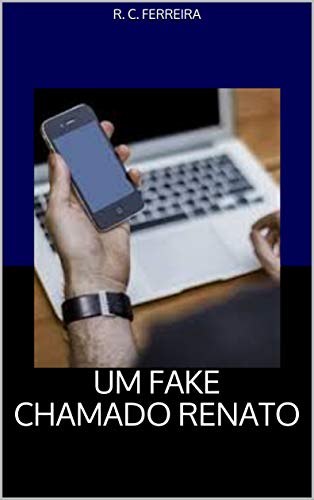 Capa do livro: UM FAKE CHAMADO RENATO - Ler Online pdf