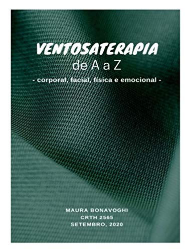 Capa do livro: Ventosaterapia de A a Z: Corporal, facial, física e emocional (ISBN 9786500103472 Livro 1) - Ler Online pdf