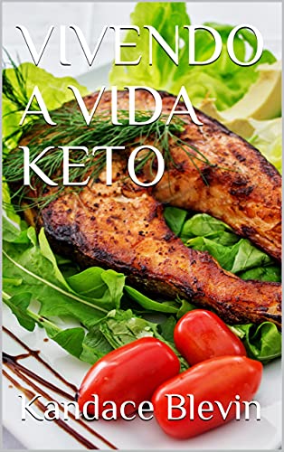 Capa do livro: VIVENDO A VIDA KETO (Your Keto Health Transformation) - Ler Online pdf