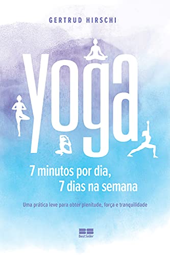 Capa do livro: Yoga: 7 minutos por dia, 7 dias por semana - Ler Online pdf