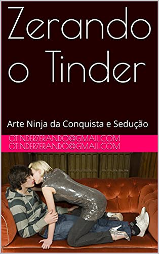 Livro PDF Zerando o Tinder : Arte Ninja da Conquista e Sedução