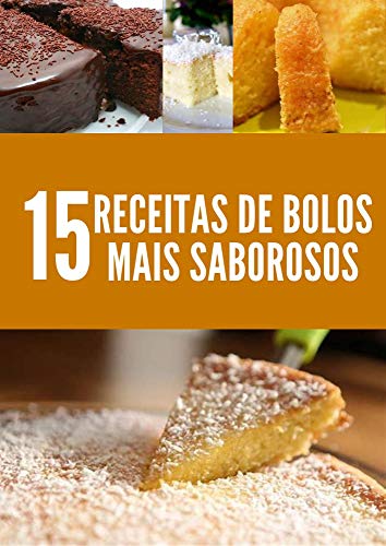 Capa do livro: 15 RECEITAS DE BOLOS MAIS SABOROSOS: Receitas de bolos - Ler Online pdf
