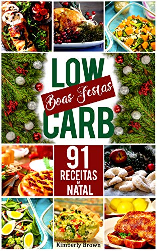 Capa do livro: 91 Receitas de Natal Low Carb: Curta o Natal sem sair da dieta! - Ler Online pdf