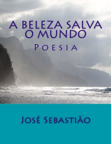 Livro PDF: A Beleza Salva o Mundo: Poesia