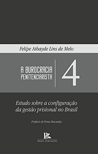 Capa do livro: A burocracia penitenciarista: estudo sobre a configuração da gestão prisional no Brasil - Ler Online pdf