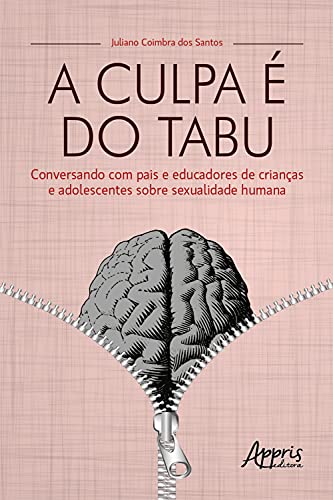 Capa do livro: A Culpa é do Tabu: Conversando com Pais e Educadores de Crianças e Adolescentes sobre Sexualidade Humana - Ler Online pdf