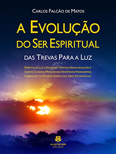 Capa do livro: A evolução do ser espiritual: Das trevas para a luz - Ler Online pdf