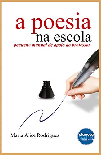 Capa do livro: A Poesia na Escola: x: A Poesia na Escola: pequeno manual de apoio ao professor - Ler Online pdf