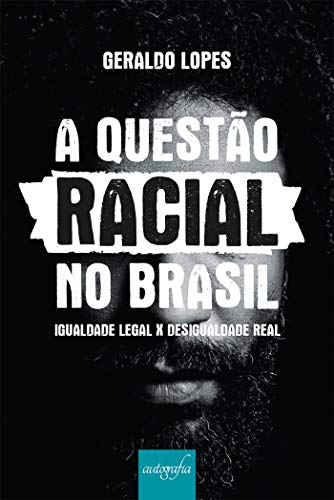 Livro PDF: A questão racial no Brasil: Igualdade legal x desigualdade real