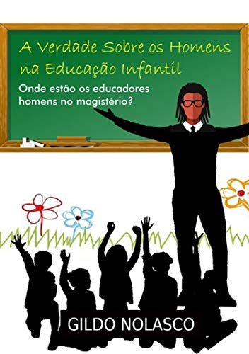 Livro PDF: A Verdade Sobre Os Homens Na Educação Infantil