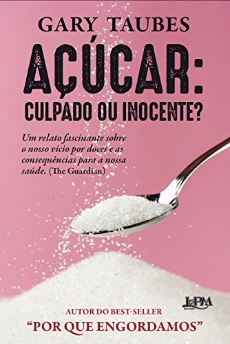 Capa do livro: Açúcar: culpado ou inocente? - Ler Online pdf