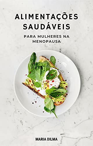 Capa do livro: Alimentações Saudáveis Para Mulheres Na Menopausa - Ler Online pdf