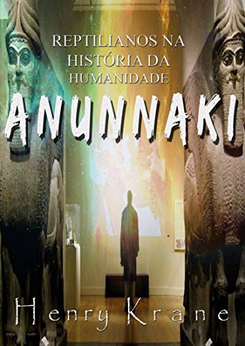 Capa do livro: Anunnaki: Reptilianos na História da Humanidade - Ler Online pdf