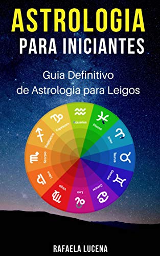 Livro PDF ASTROLOGIA PARA INICIANTES: Guia Definitivo de Astrologia para Leigos