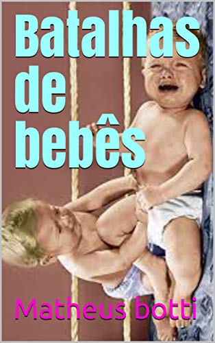 Livro PDF Batalhas de bebês