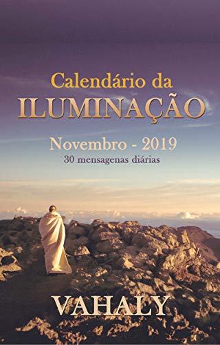 Capa do livro: Calendário para a iluminação: Novembro 2019 (Mensagens diárias Livro 1) - Ler Online pdf