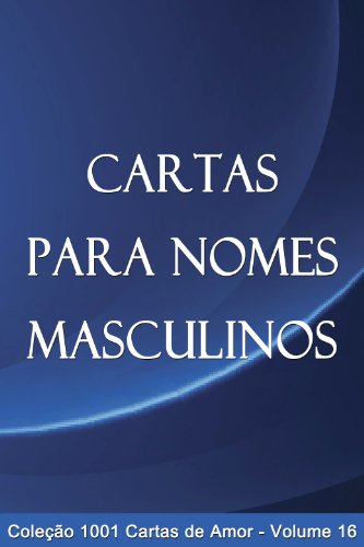Livro PDF Cartas para Nomes Masculinos (1001 Cartas de Amor Livro 16)