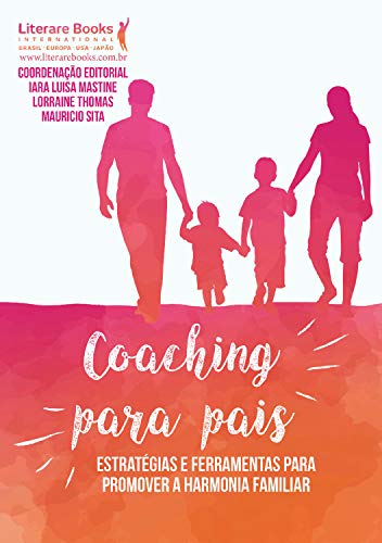 Capa do livro: Coaching para pais – volume 1: estratégias e ferramentas para promover a harmonia familiar - Ler Online pdf