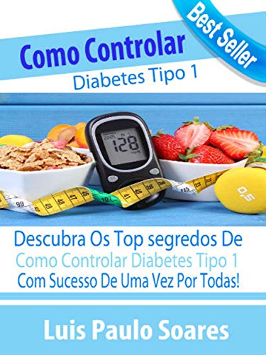 Capa do livro: Como controlar o diabetes tipo 1 (Diabetes Mellitus Livro 2) - Ler Online pdf