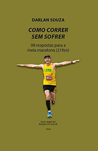 Livro PDF como CORRER sem sofrer: 98 respostas para a Meia Maratona (21km)