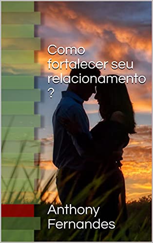 Capa do livro: Como fortalecer seu relacionamento ? - Ler Online pdf