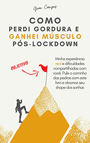 Livro PDF COMO PERDI GORDURA E GANHEI MASSA MUSCULAR NO PÓS-LOCKDOWN