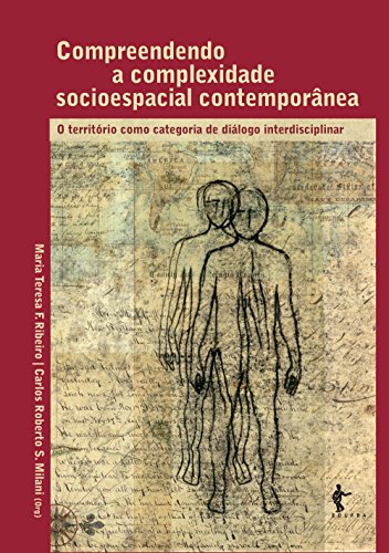Capa do livro: Compreendendo a complexidade socioespacial contemporânea: o território como categoria de diálogo interdisciplinar - Ler Online pdf