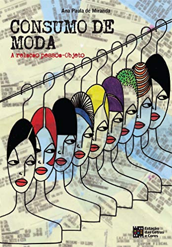 Capa do livro: Consumo de moda: A relação pessoa-objeto - Ler Online pdf