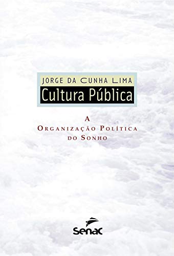 Capa do livro: Cultura pública: a organização política do sonho - Ler Online pdf