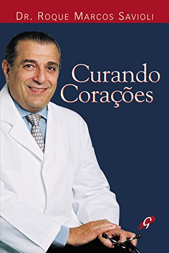 Livro PDF Curando corações (Roque Marcos Savioli)