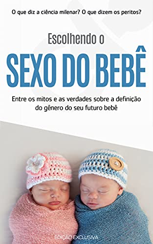 Livro PDF: DEFINA O SEXO DO SEU BEBÊ: Desvendando os mitos e verdades sobre a definição de género do seu bebê