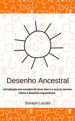 Livro PDF: Desenho Ancestral: Introdução aos estudos de Arno Stern e outras teorias sobre o desenho espontâneo