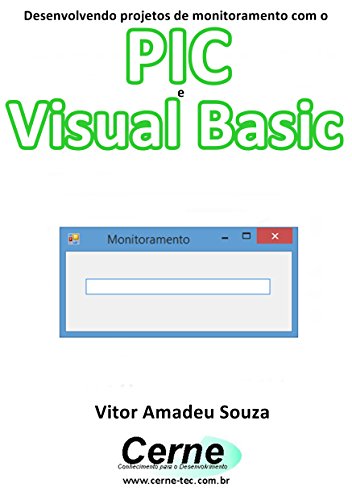 Capa do livro: Desenvolvendo projetos de monitoramento com o PIC e Visual Basic - Ler Online pdf